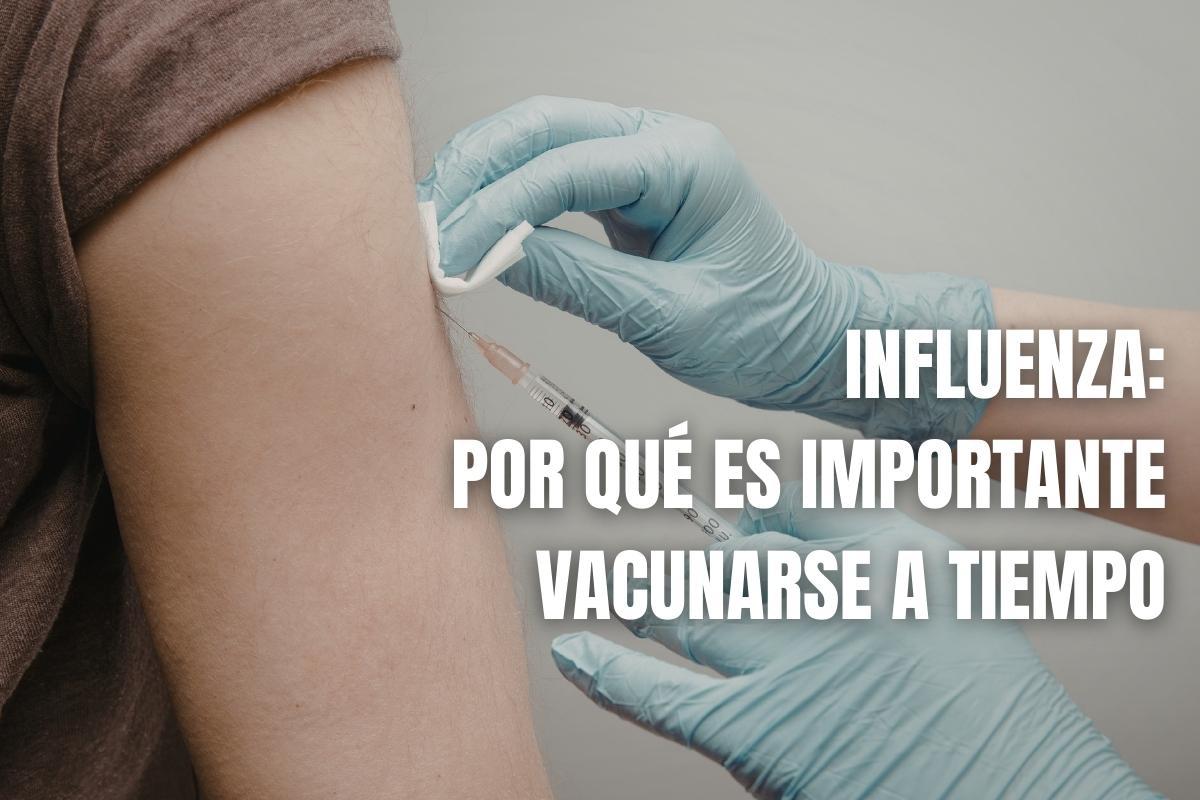 Influenza por qué es importante vacunarse a tiempo